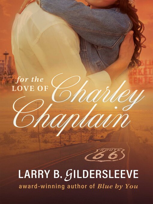 Title details for For the Love of Charley Chaplain by Larry B. Gildersleeve - Available